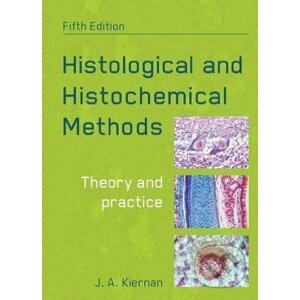 Histological and Histochemical Methods - J.A. Kiernan