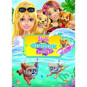 Barbie a sestričky: Zachráňte psíkov: Filmový príbeh - Egmont SK
