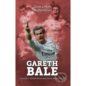 Gareth Bale - Tom Oldfield, Matt Oldfield