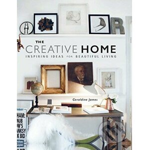 The Creative Home - Geraldine James