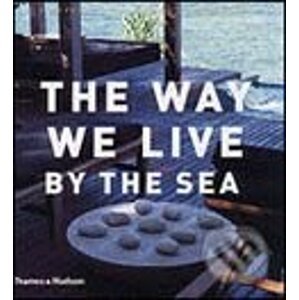The Way We Live: By the Sea - Thames & Hudson