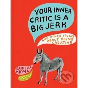Your Inner Critic is a Big Jerk - Danielle Krysa