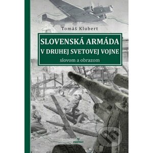 Slovenská armáda v druhej svetovej vojne - Tomáš Klubert
