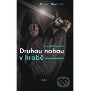 Druhou nohou v hrobě - David Nedoma
