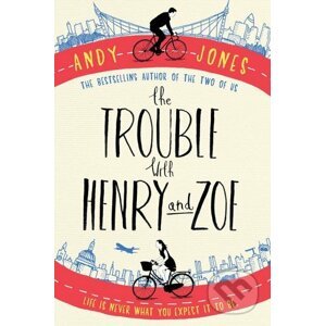 The Trouble with Henry and Zoe - Andy Jones