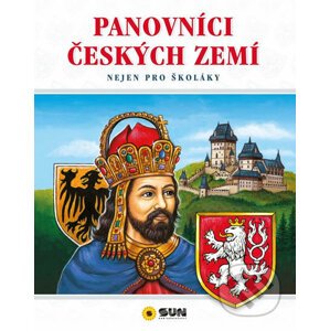 Panovníci českých zemí - Nejen pro školáky - SUN