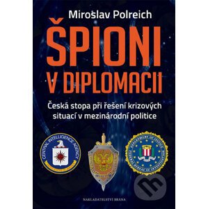 Špioni v diplomacii - Miroslav Polreich