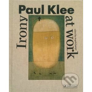Paul Klee: Irony at Work - Angela Lampe