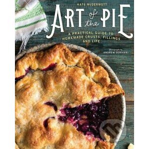 Art of the Pie - Kate McDermott, Andrew Scrivani