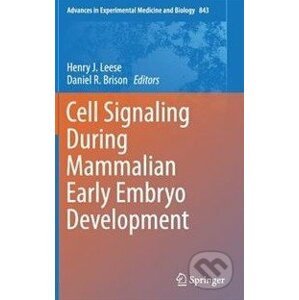 Cell Signaling During Mammalian Early Embryo Development - Henry J. Leese, Daniel R. Brison