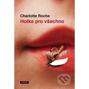 Holka pro všechno - Charlotte Roche