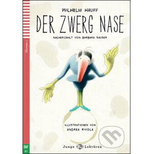 Der Zwerg Nase - Wilhelm Hauff, Barbara Sauser, Andrea Rivola (ilustrácie)