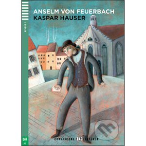 Kaspar Hauser - Anselm von Feuerbach, Gudrun Gutzmann, Martina Peluso (ilustrácie)
