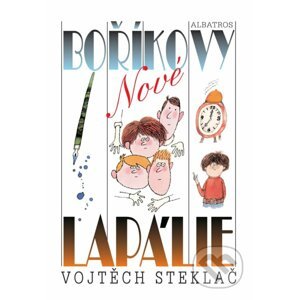 Nové Boříkovy lapálie - Vojtěch Steklač, Adolf Born (ilustrácie)