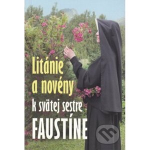 Litánie a novény k svätej sestre Faustíne - Zaex