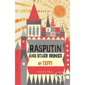 Rasputin and Other Ironies - Teffi