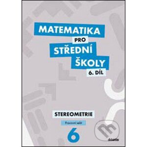Matematika pro střední školy 6. díl - J. Mrázek, I. Šubrtová