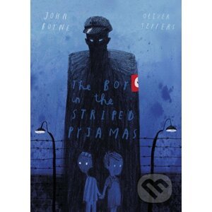 The Boy in the Striped Pyjamas - John Boyne, Oliver Jeffers