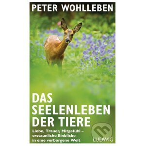 Das Seelenleben der Tiere - Peter Wohlleben