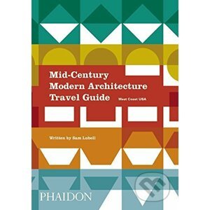 Mid-Century Modern Architecture Travel Guide - Sam Lubell