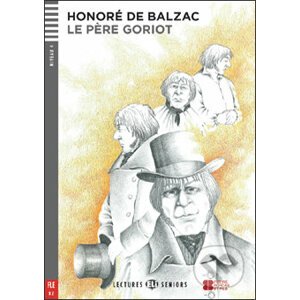 Le Pere Goriot - Honoré de Balzac, Pierre Hauzy, Katiuscya Dimartino (ilustrácie)