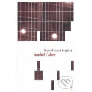 Fahrenheitova dvojčata - Michel Faber