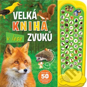 Velká kniha zvuků v lese - Svojtka&Co.