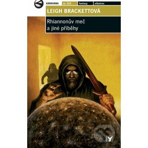 Rhiannonův meč a jiné příběhy - Leigh Brackett