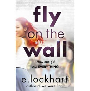 Fly on the Wall - E. Lockhart