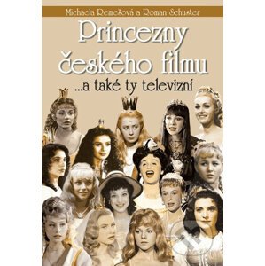Princezny českého filmu ... a také ty televizní - Michaela Remešová, Roman Schuster