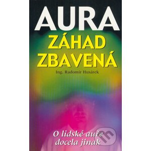 Aura záhad zbavená - Radomír Husárek