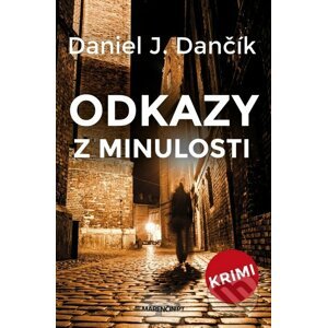 Odkazy z minulosti - Daniel J. Dančík