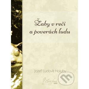 E-kniha Žaby v reči a poverách ľudu - Jozef Ľudovít Holuby