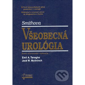 Smithova všeobecná urológia - Emil A. Tanagho, Jack W. McAninch