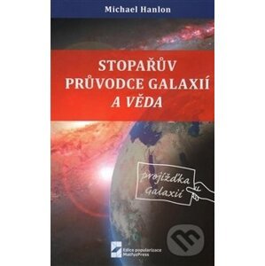 Stopařův průvodce Galaxií a věda - Michael Hanlon