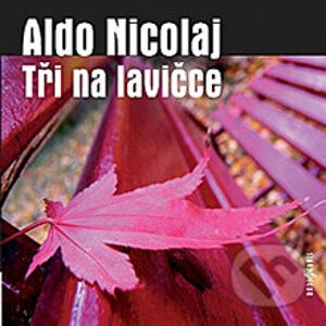 Tři na lavičce - Aldo Nicolaj