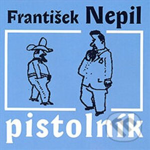 Pistolník - František Nepil