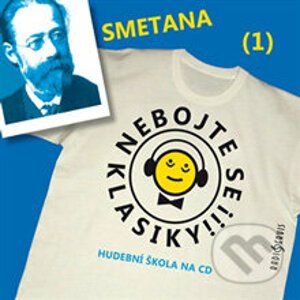 Nebojte se klasiky 1 - Bedřich Smetana - Radioservis