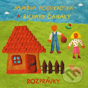Rozprávky - Mária Podhradská,Richard Čanaky
