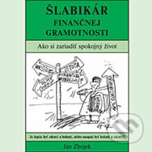 Šlabikár Finančnej Gramotnosti - Ján Zbojek