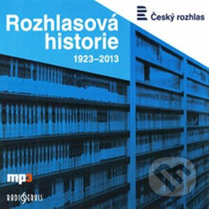 Rozhlasova historie 1923-2013 - Tomáš Černý
