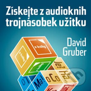 Získejte z audioknih trojnásobek užitku - David Gruber
