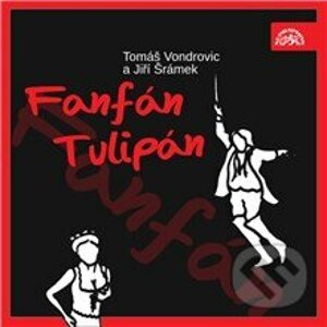 Fanfán Tulipán - Tomáš Vondrovic,Jiří Šrámek