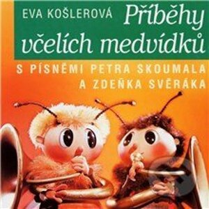 Včelí medvídci - Příběhy včelích medvídků - Eva Košlerová