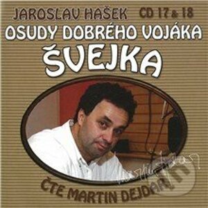 Osudy dobrého vojáka Švejka (CD 17 & 18) - Jaroslav Hašek,Dimitrij Dudík