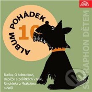 Album pohádek "Supraphon dětem" 10. - Božena Němcová,Václav Čtvrtek,Josef Čapek,František Hrubín,J.B. Heller,Radkin Honzák