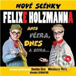 Nové scénky Felixe Holzmanna - Felix Holzmann