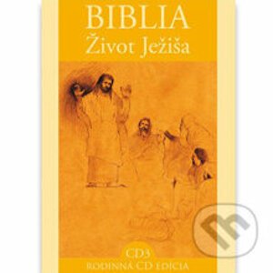 Biblia - Život Ježiša 3 - Kolektív autorov
