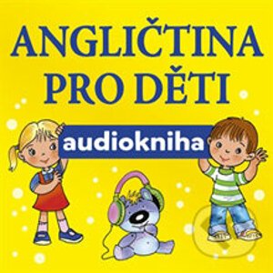 Angličtina pro děti - Jana Skácelová,Pavlína Šamalíková