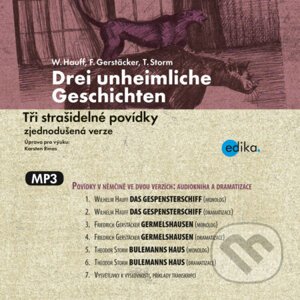 Drei unheimliche Geschichten (DE) - Wilhelm Hauff,Friedrich Gerstäcker,Theodor Storm